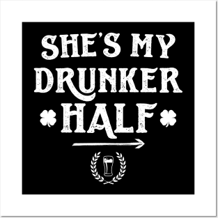 She's The Drunker Half Funny St Patricks Day Posters and Art